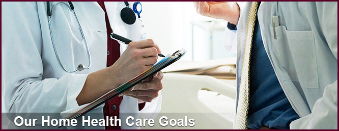 Our Home Health Care Goals